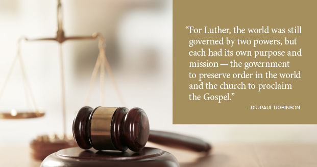 For Luther, the world was still governed by two powers, but each had its own purpose and mission - the government to preserve order in the world and the church to proclaim the Gospel.